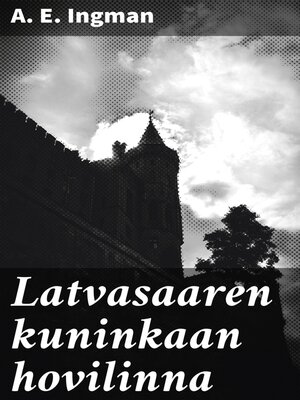 cover image of Latvasaaren kuninkaan hovilinna